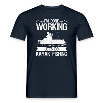 I'm Done Working Let's Do Kayak Fishing - Männer T-Shirt - Navy - Vorne - AI Model Male 178 light (178cm)