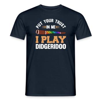 Put Your Trust In Me I Play Didgeridoo - Men's T-Shirt - navy - Front - AI Model Male 178 light (178cm)