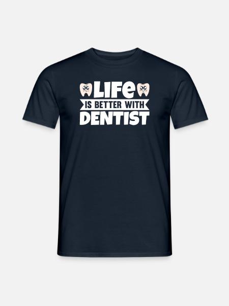 Life Is Better With Dentist - Men's T-Shirt - navy