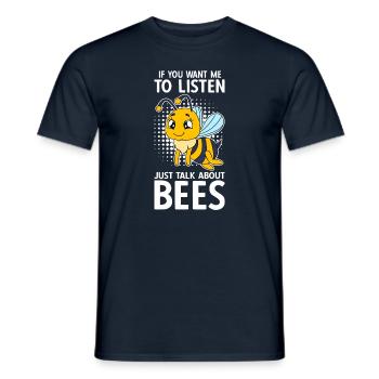 If You Want Me To Listen Just Talk About Bees - Männer T-Shirt - Navy - Vorne - AI Model Male 178 light (178cm)