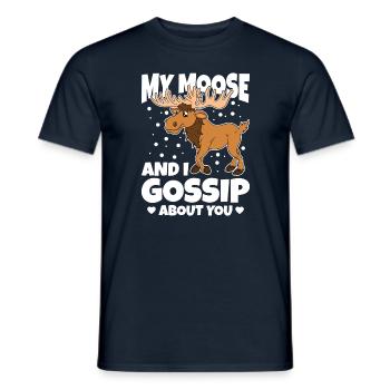 My Moose And I Gossip About You - Männer T-Shirt - Navy - Vorne - AI Model Male 178 light (178cm)