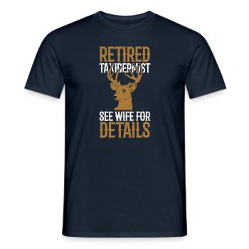 Retired Taxidermist See Wife For Details - Männer T-Shirt - Navy - Vorne - AI Model Male 178 light (178cm)