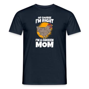Of Course I'm Right I'm A Chicken Mom - Men's T-Shirt - navy - Front - AI Model Male 178 light (178cm)