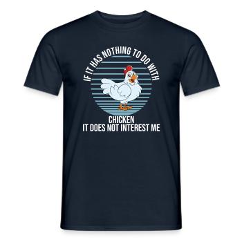 Lustiger Hühner Spruch Huhn - Männer T-Shirt - Navy - Vorne - AI Model Male 178 light (178cm)