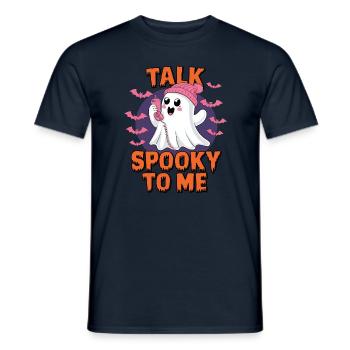 Halloween Ghost Funny Talk Spooky To Me - Männer T-Shirt - Navy - Vorne - AI Model Male 178 light (178cm)
