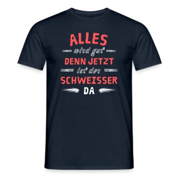 Alles wird gut denn jetzt ist der Schweißer da - Männer T-Shirt - Navy - Vorne - AI Model Male 178 light (178cm)