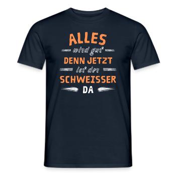 Alles wird gut denn jetzt ist der Schweißer da - Männer T-Shirt - Navy - Vorne - AI Model Male 178 light (178cm)