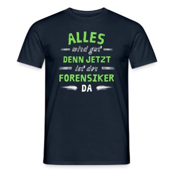 Alles wird gut denn jetzt ist der Forensiker da - Männer T-Shirt - Navy - Vorne - AI Model Male 178 light (178cm)