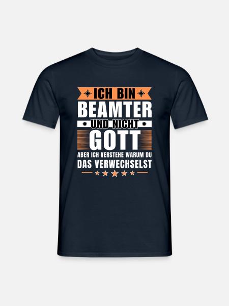 Ich bin Beamter und nicht Gott - Männer T-Shirt - Navy