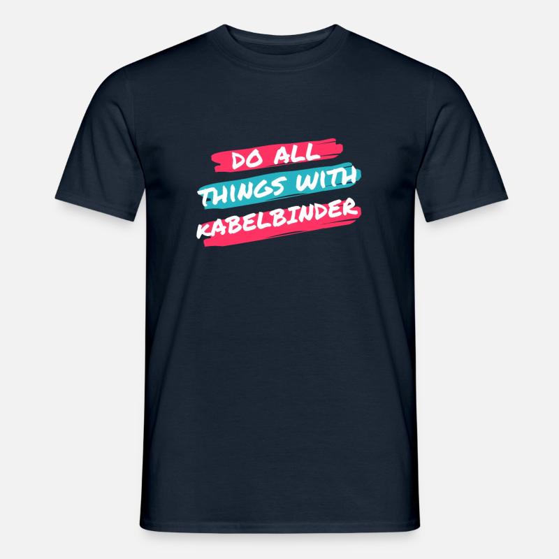 Do all things with | Kabelbinder - Männer T-Shirt - Navy