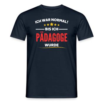 Ich war normal bis ich Pädagoge wurde - Männer T-Shirt - Navy - Vorne - AI Model Male 178 light (178cm)