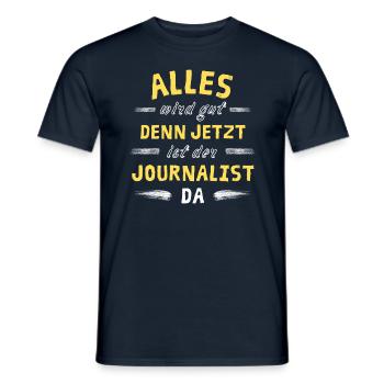 Alles wird gut denn jetzt ist der Journalist da - Männer T-Shirt - Navy - Vorne - AI Model Male 178 light (178cm)