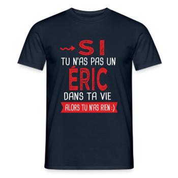 Si tu n as pas un Eric dans ta vie Cadeau Humour - T-shirt homme - marine - Devant - AI Model Male 178 light (178cm)