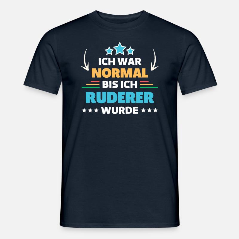 Ich war normal bis ich Ruderer wurde - Männer T-Shirt - Navy