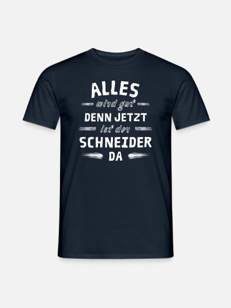Alles wird gut denn jetzt ist der Schneider da - Männer T-Shirt - Navy