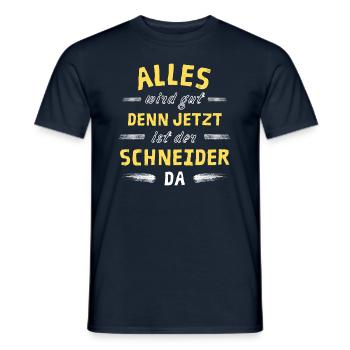 Alles wird gut denn jetzt ist der Schneider da - Männer T-Shirt - Navy - Vorne - AI Model Male 178 light (178cm)