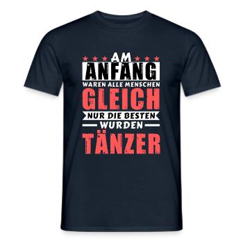 Am Anfang waren alle gleich - Tänzer Edition - Männer T-Shirt - Navy - Vorne - AI Model Male 178 light (178cm)