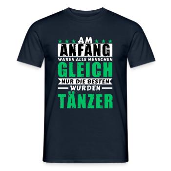 Am Anfang waren alle gleich - Tänzer Edition - Männer T-Shirt - Navy - Vorne - AI Model Male 178 light (178cm)