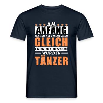 Am Anfang waren alle gleich - Tänzer Edition - Männer T-Shirt - Navy - Vorne - AI Model Male 178 light (178cm)
