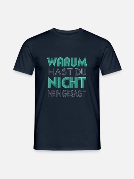 Schlager T-Shirt Warum Hast Du Nicht Nein Gesagt - Männer T-Shirt - Navy