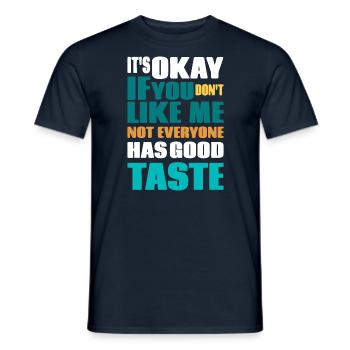 Es ist okay, wenn du mich nicht magst - Männer T-Shirt - Navy - Vorne - AI Model Male 178 light (178cm)