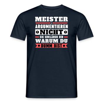 Meister argumentieren nicht - Männer T-Shirt - Navy - Vorne - AI Model Male 178 light (178cm)