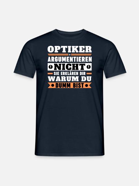 Optiker argumentieren nicht - Männer T-Shirt - Navy