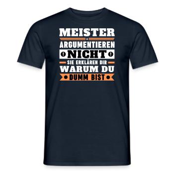 Meister argumentieren nicht - Männer T-Shirt - Navy - Vorne - AI Model Male 178 light (178cm)