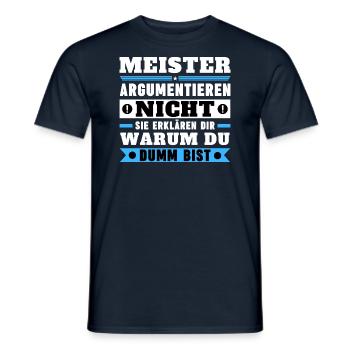 Meister argumentieren nicht - Männer T-Shirt - Navy - Vorne - AI Model Male 178 light (178cm)