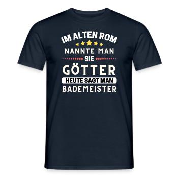 Im alten Rom waren Sie Götter. Heute Bademeister - Männer T-Shirt - Navy - Vorne - AI Model Male 178 light (178cm)