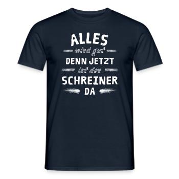 Alles wird gut denn jetzt ist der Schreiner da - Männer T-Shirt - Navy - Vorne - AI Model Male 178 light (178cm)