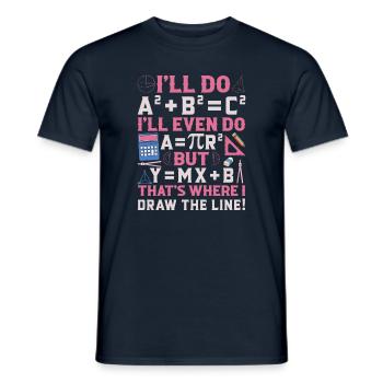 I'll Do A2 + B2 = C2 That's Where I Draw The Line - Men's T-Shirt - navy - Front - AI Model Male 178 light (178cm)
