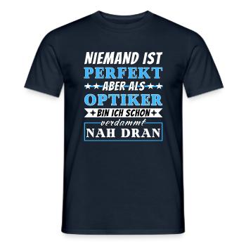 Niemand ist Perfekt - Optiker sind nah dran - Männer T-Shirt - Navy - Vorne - AI Model Male 178 light (178cm)