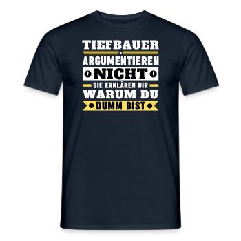 Tiefbauer argumentieren nicht - Männer T-Shirt - Navy - Vorne - AI Model Male 178 light (178cm)