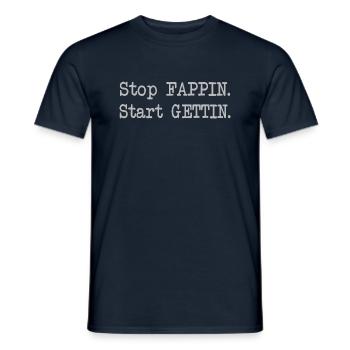 Stop Fapping Start Getting Success Life Saying - Men's T-Shirt - navy - Front - AI Model Male 178 light (178cm)