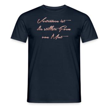 Vertrauen ist die stillste Form von Mut - Männer T-Shirt - Navy - Vorne - AI Model Male 178 light (178cm)