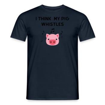 I THINK MY PIG WHISTLES - Männer T-Shirt - Navy - Vorne - AI Model Male 178 light (178cm)