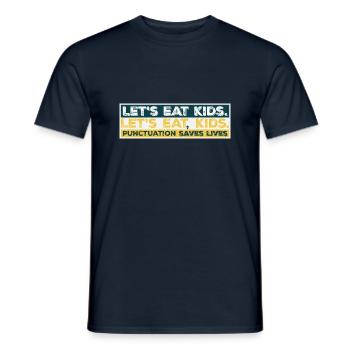 Let's Eat Kids Punctuation Saves Lives Funny Gramm - Men's T-Shirt - navy - Front - AI Model Male 178 light (178cm)