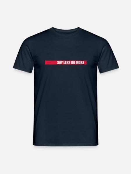 Dire moins faire plus - T-shirt homme - marine