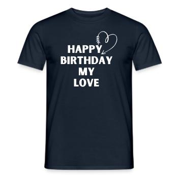 Happy Birthday my love - Men's T-Shirt - navy - Front - AI Model Male 178 light (178cm)