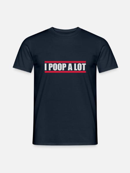 I poop a lot - Men's T-Shirt - navy