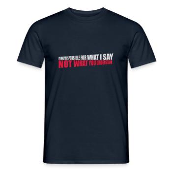 what I say quote - Men's T-Shirt - navy - Front - AI Model Male 178 light (178cm)