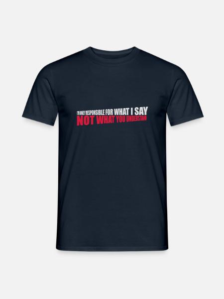 what I say quote - Men's T-Shirt - navy