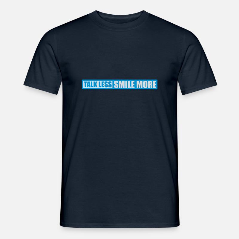 talk less smile more - Männer T-Shirt - Navy
