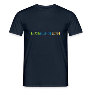 make yourself proud Zitat - Männer T-Shirt - Navy - Vorne - AI Model Male 178 light (178cm)