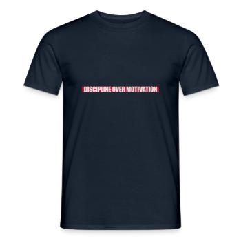 discipline over motivation Zitat - Männer T-Shirt - Navy - Vorne - AI Model Male 178 light (178cm)