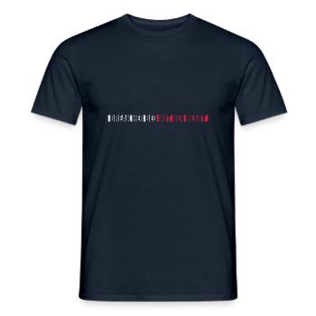 break her bed Zitat - Männer T-Shirt - Navy - Vorne - AI Model Male 178 light (178cm)