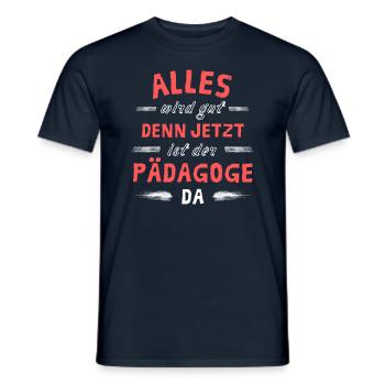 Alles wird gut denn jetzt ist der Pädagoge da - Männer T-Shirt - Navy - Vorne - AI Model Male 178 light (178cm)
