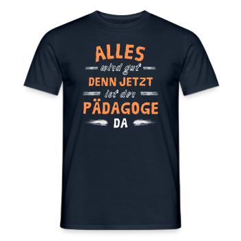 Alles wird gut denn jetzt ist der Pädagoge da - Männer T-Shirt - Navy - Vorne - AI Model Male 178 light (178cm)