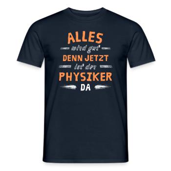 Alles wird gut denn jetzt ist der Physiker da - Männer T-Shirt - Navy - Vorne - AI Model Male 178 light (178cm)